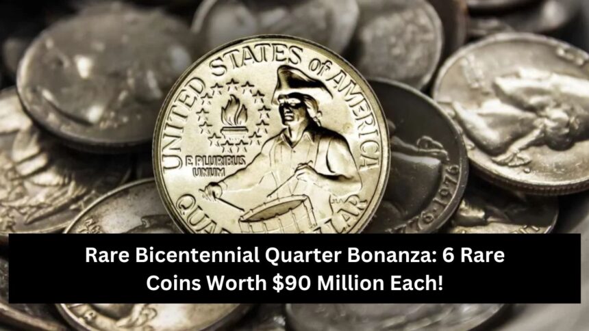 Rare Bicentennial Quarter Bonanza: 6 Rare Coins Worth $90 Million Each!